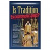 Is Tradition Excommunicated / Compiled by Angelus Press
